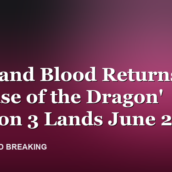 Fire and Blood Returns: 'House of the Dragon' Season 3 Lands June 21